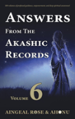 Answers From The Akashic Records - Vol 6
