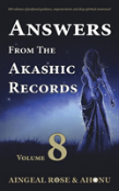 Answers From The Akashic Records - Vol 8
