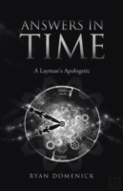 Bertrand.pt - Answers In Time: A Layman'S Apologetic