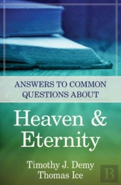 Answers To Common Questions About Heaven & Eternity