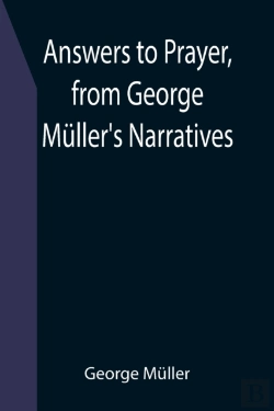 Bertrand.pt - Answers To Prayer, From George M Ller'S