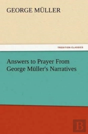 Answers To Prayer From George Muller'S Narratives