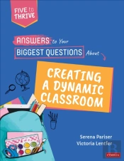 Answers To Your Biggest Questions About Creating A Dynamic Classroom