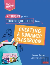Answers To Your Biggest Questions About Creating A Dynamic Classroom