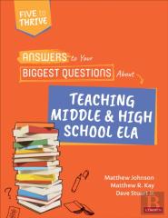 Answers To Your Biggest Questions About Teaching Middle And High School Ela
