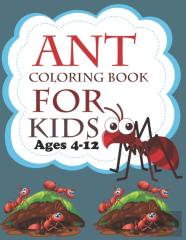 Ant Coloring Book For Kids Ages 4-12