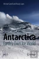 Antarctica: Earth'S Own Ice World