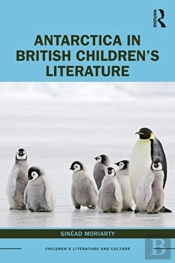 Antarctica In British Childrenâ€™S Literature