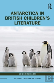 Antarctica In British Childrenâ€™S Literature