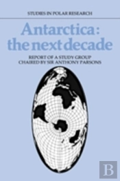 Antarctica: The Next Decade