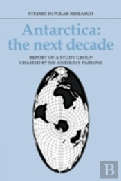 Antarctica: The Next Decade