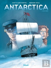 Antarctica Tome 1 ; Jeu De Dupes