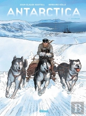 Antarctica Tome 2 ; Hivernage