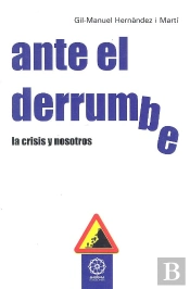 Ante El Derrumbre. La Crisis Y Nosotros