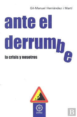 Bertrand.pt - Ante El Derrumbre. La Crisis Y Nosotros