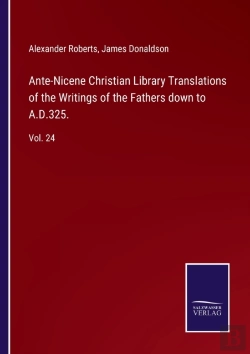 Bertrand.pt - Ante-Nicene Christian Library Translations Of The Writings Of The Fathers Down To A.D.325.