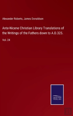 Bertrand.pt - Ante-Nicene Christian Library Translations Of The Writings Of The Fathers Down To A.D.325.