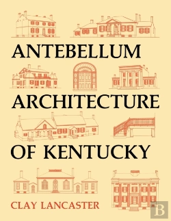 Bertrand.pt - Antebellum Architecture Of Kentucky