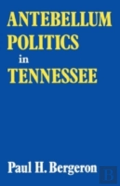 Antebellum Politics In Tennessee