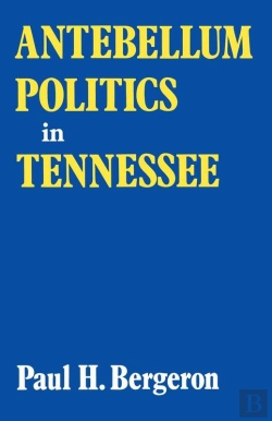 Bertrand.pt - Antebellum Politics In Tennessee