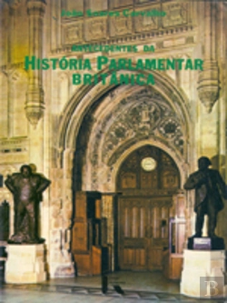Bertrand.pt - Antecedentes da História Parlamentar Britânica
