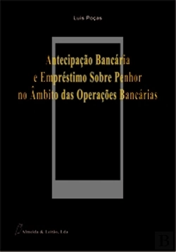 Bertrand.pt - Antecipação Bancária e Empréstimo sobre Penhor no Âmbito das Operações Bancárias