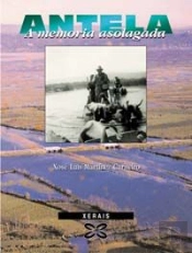 Antela, A Memoria Asolagada  