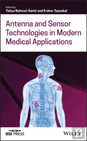 Antenna And Sensor Technologies In Modern Medical Applications