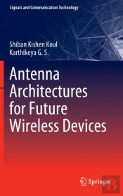 Antenna Architectures For Future Wireless Devices