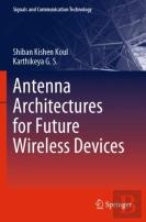 Antenna Architectures For Future Wireless Devices