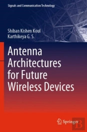 Antenna Architectures For Future Wireless Devices