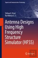 Antenna Designs Using High Frequency Structure Simulator (Hfss)