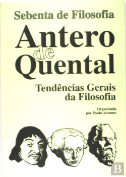 Bertrand.pt - Antero de Quental - Tendências Gerais da Filosofia na Segunda Metade do Seculo XIX