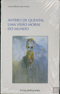 Bertrand.pt - Antero de Quental, Uma Visão Moral do Mundo