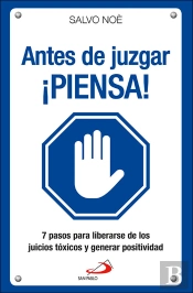 Antes De Juzgar ¡Piensa!