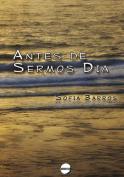 Antes de Sermos Dia