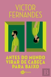Antes Do Mundo Virar De Cabeça Para Baixo