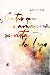 Antes que o Amanhã se Vista de Fogo