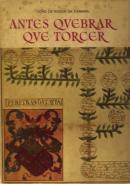 Antes Quebrar que Torcer