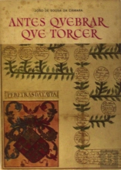 Antes Quebrar que Torcer
