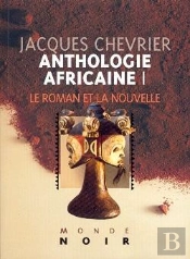 Anthologie Africaine I : Le Roman Et La Nouvelle