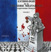 Anthologie De La Connerie Militariste D'Expression Française Tome 1