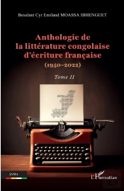 Anthologie De La Littérature Congolaise D'Écriture Française Tome 2 : (1950-2022)