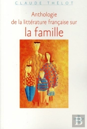 Anthologie De La Littérature Française Sur La Famille