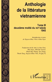 Anthologie De La Litterature Vietnamienne T.3 ; Deuxieme Moitie Du Xix Siecle - 1945