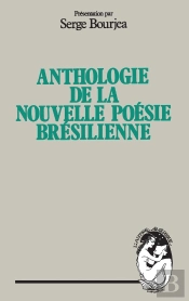 Anthologie De La Nouvelle Poésie Bresilienne