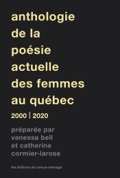 Anthologie De La Poésie Actuelle Des Femmes Au Québec, 2000-2020