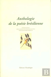 Anthologie De La Poesie Bresilienne