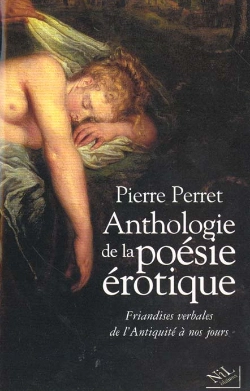 Bertrand.pt - Anthologie De La Poesie Erotique ; Friandises Verbales De L'Antiquite A Nos Jours