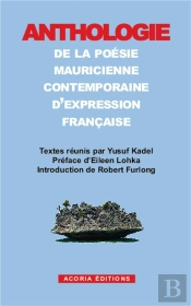 Anthologie De La Poesie Mauricienne Contemporaine D'Expression Francaise